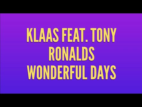 Klaas feat. Tony Ronald - Wonderful Days
