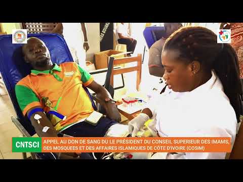 Santé/CNTSCI : Le Président du COSIM lance un appel au don de sang