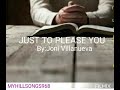 "JUST TO PLEASE YOU" I want to please you LORD(By:Joni Villanueva)