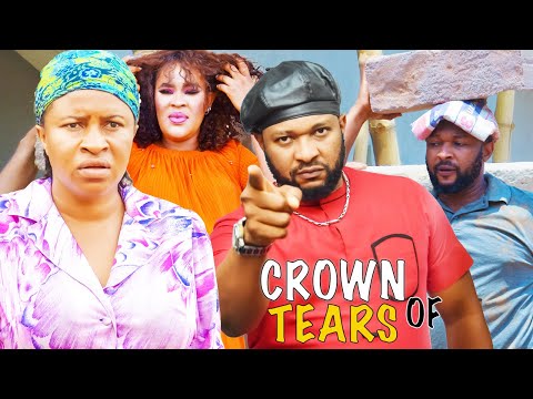 CROWN OF TEARS SEASON 7{2022 NEW MOVIE} - Mary Igwe|Chigozie Atuanya|2022 Latest Nigerian Movie