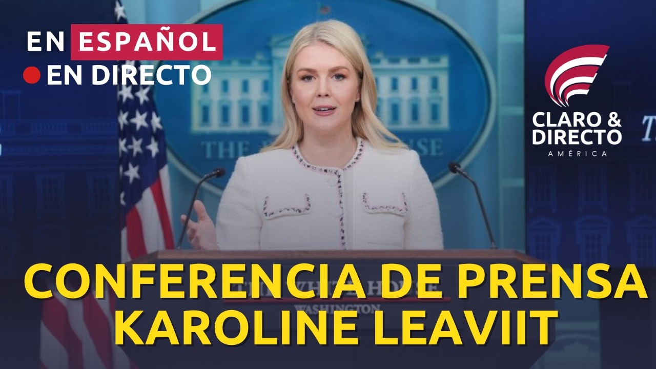 EN ESPAÑOL: CONFERENCIA DE PRENSA KAROLINE LEAVITT DESDE WHITE HOUSE