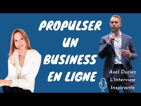 🚀 24 ans,  de l'usine à propulseur de business en ligne -  🎙 L’interview Inspirante d'Axel Duriez