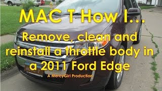 2011 Ford Edge throttle body cleaning removal and installation