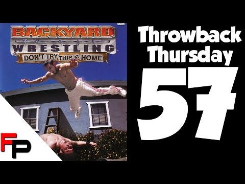 Backyard Wrestling - Throwback Thursday - Ep. 57