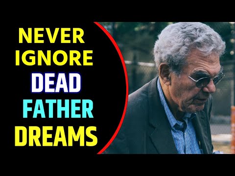What Does Dead Father Dream Meaning | Dreaming of Dead Father | Dead Father Dream Interpretation