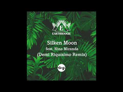 Earthboogie - Silken Moon feat. Nina Miranda (Demi Riquísimo Remix)