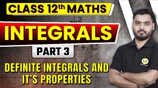 Integrals Class 12 Maths | Definite Integrals | Properties of Definite Integrals | CBSE Board 2024
