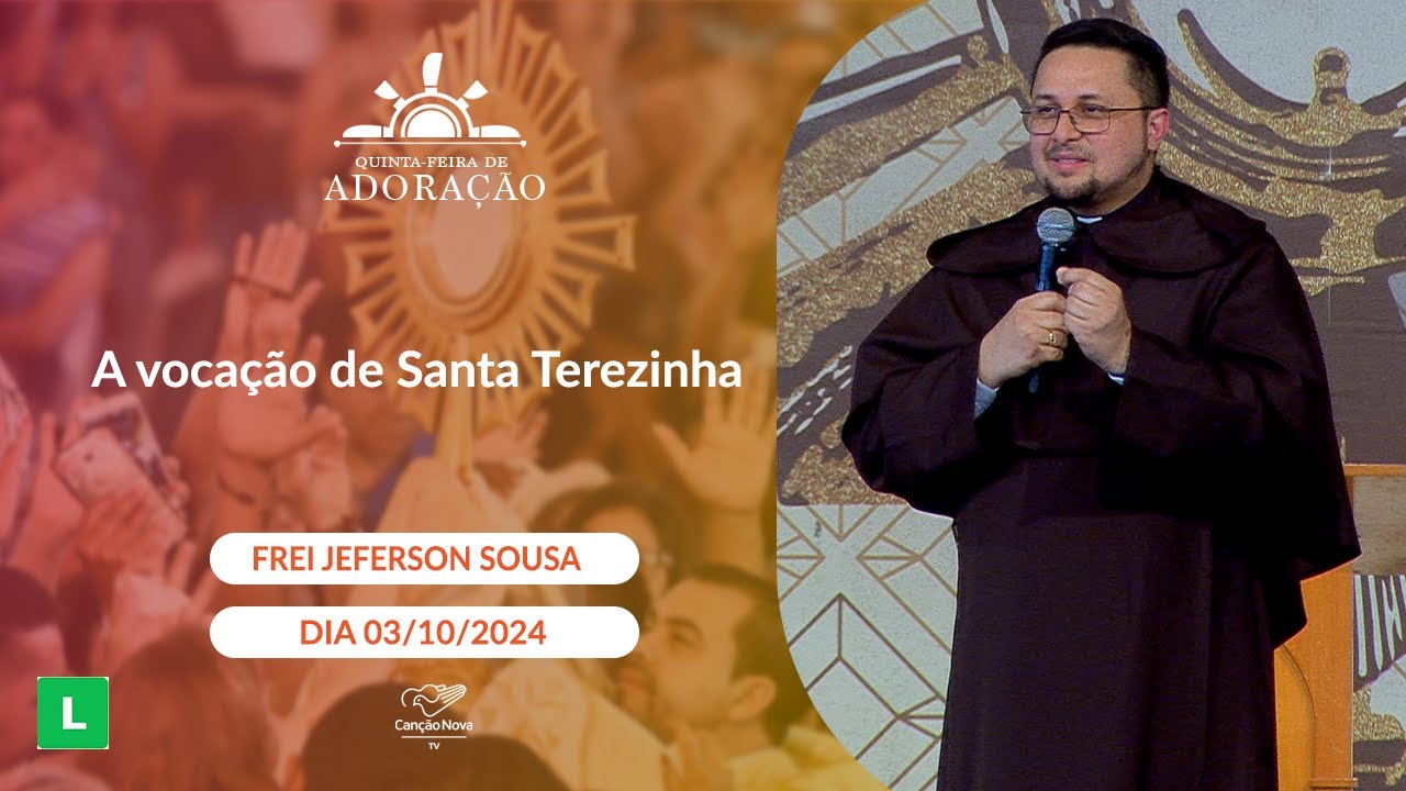 A vocação de Santa Terezinha - Frei Jeferson Sousa (03/10/2024)