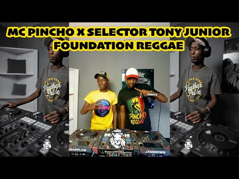 SELECTOR TONY JUNIOR X MC PINCHO REGGAE FOUNDATIONmp4