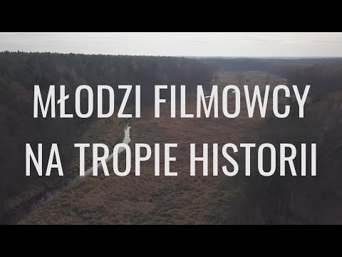 Młodzi Filmowcy na Tropie Historii – FILM