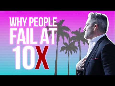 Why People Fail at 10X - Grant Cardone