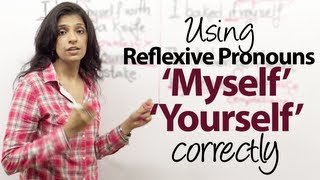 Using &#39;Myself&#39;, Yourself, Ourselves, Themselves Correctly - Reflexive Pronouns - Grammar lesson