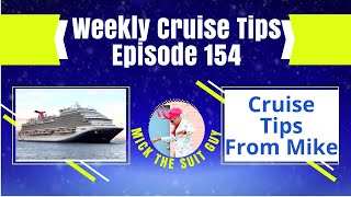 Weekly Cruising Tips Episode 154 Week 1 of 2 weeks of tips from Mike