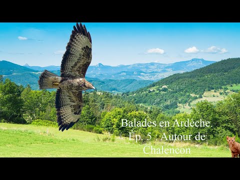 BALADES EN ARDÈCHE. ÉP. 5 : AUTOUR DE CHALENCON