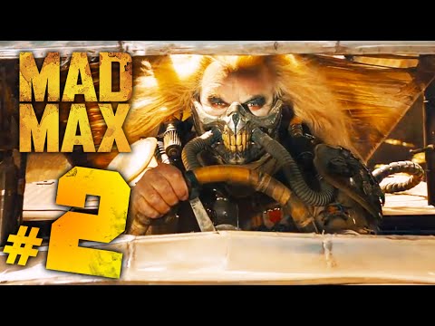 Mad Max: Gameplay Walkthrough Part 2 - ROAD RAGE!! - 1080p PS4