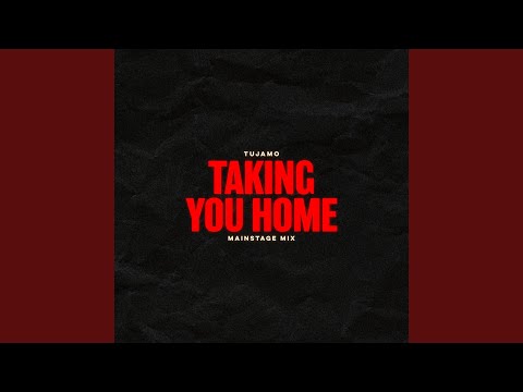 Taking You Home (Mainstage Mix)