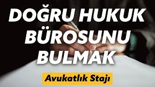 Doğru Hukuk Bürosunu Bulmak: Avukatlık Stajını Nerede Yapacağım?