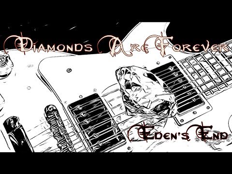 Eden's End - Diamonds Are Forever