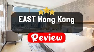 EAST Hong Kong Review - Is This Hotel Worth It?