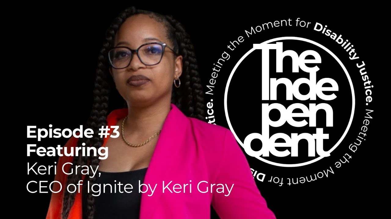 Episode 3 – Intersectionality in Action: Bridging Disability and Racial Justice with Keri Gray