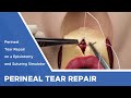 1st and 2nd Degree Perineal Tear Repair on a Episiotomy and Suturing Simulator