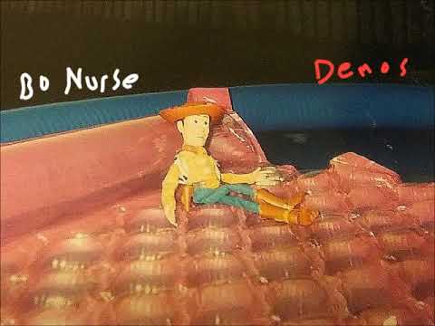Bo Nurse - Some Half-Assed Demos