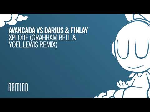 Avancada vs Darius & Finlay - Xplode (Grahham Bell & Yoel Lewis Extended Remix)