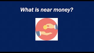 What is near money?