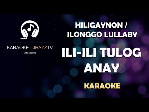 ILI-ILI TULOG ANAY - Hiligaynon / Ilonggo Lullaby (INSTRUMENTAL) | Jhazz Tv