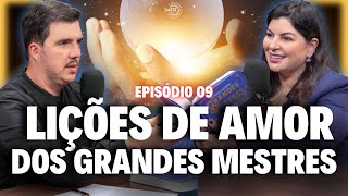 Grandes Mestres e suas Lições de Amor para a Nova Era | Luz Podcast #EP09 Patrícia Cândido
