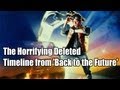 The Horrifying Deleted Timeline from Back to the Future