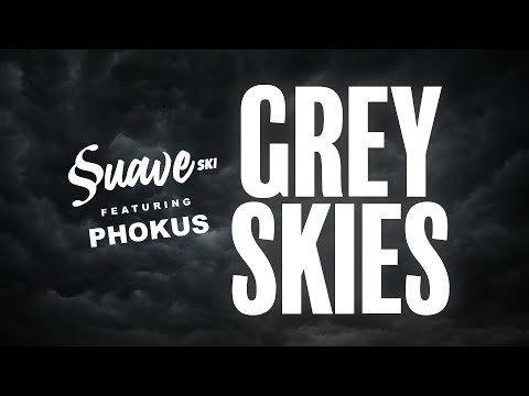 Suave-Ski & Phok "Grey Skies"