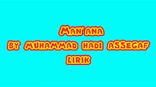 Download lagu MAN'ANA by Muhammad Hadi Assegaf [lirik] mp3