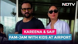 Kareena Kapoor And Saif Ali Khan's Fam-Jam With Kids At Airport