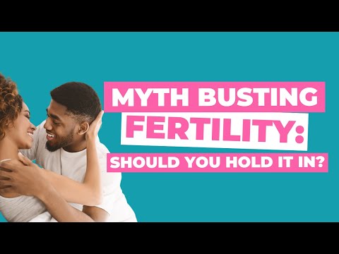 Fertility Myth Debunked: Should You Hold It In?