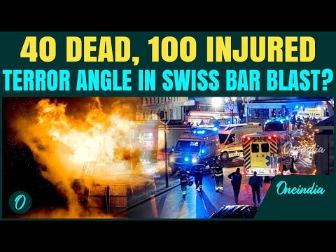 SWITZERLAND Bar Blast UPDATE: Terror Attack? 40 Dead, 100 Injured in Crans-Montana Bar Tragedy