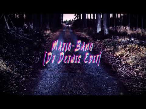 Majlo - Bang (Dejwis Edit)