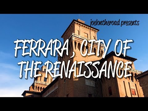 Renaissance City of Ferrara - UNESCO World Heritage Site