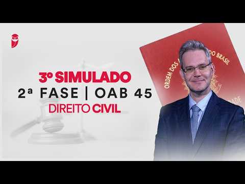 3º Simulado de 2ª Fase - OAB 45  - Direito Civil - Correção