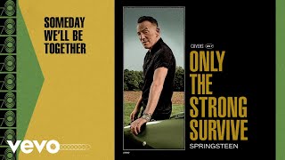Musik-Video-Miniaturansicht zu Someday We'll Be Together Songtext von Bruce Springsteen