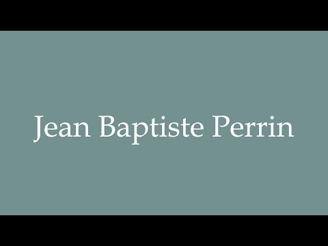 How to Pronounce ''Jean Baptiste Perrin'' Correctly in French