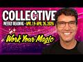 Weekly Collective Reading • April 19 to April 26, 2026 • How & Where to Work Your Magic!