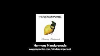 Harmony Handgrenade - The Oxygen Ponies