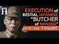 EXECUTION of Moritake Tanabe - Bestial Japanese General & Atrocities during the MASSACRE of NANJING