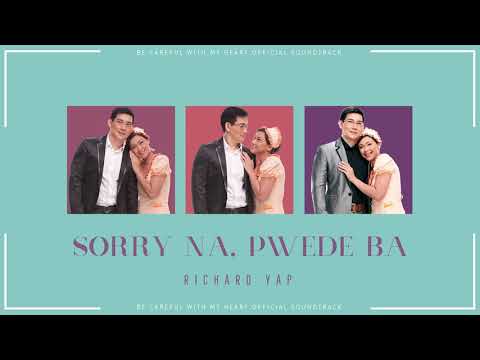 Richard Yap - Sorry Na, Pwede Ba (Audio) 🎵 | Please Be Careful With My Heart