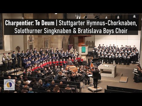 Charpentier: Te Deum | Stuttgarter Hymnus-Chorknaben, Solothurner Singknaben & Bratislava Boys Choir