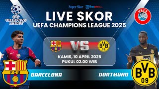 Barcelona Vs Borrusia Dortmund - Live Skor UEFA Liga Champions 2025: Lamine Yamal Diprediksi Menang