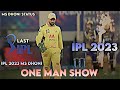 MS DHONI ONE MAN SHOW MSD LAST IPL STATUS IPL 2023