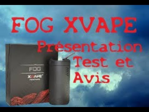 Vaporisateur FOG XVAPE : Présentation, Test et Avis  [FOG XVAPE Review]
