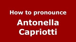How to pronounce Antonella Capriotti